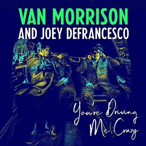 Van Morrison & Joey - You're Driving Me Crazy [Nuevo LP de vinilo] Gatefold