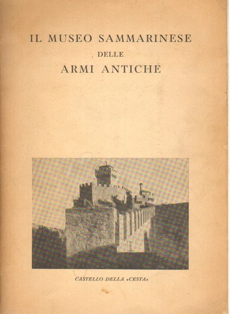 IL MUSEO SAMMARINESE delle armi antiche - AA.VV. [1956] EUR 28,00 ...