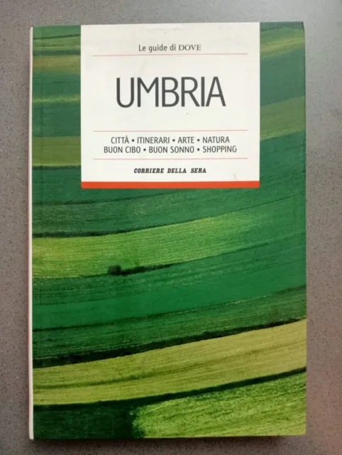 Umbria - Le Guide Di Dove - Citta Itinerari Arte - Guida Completa In Italiano