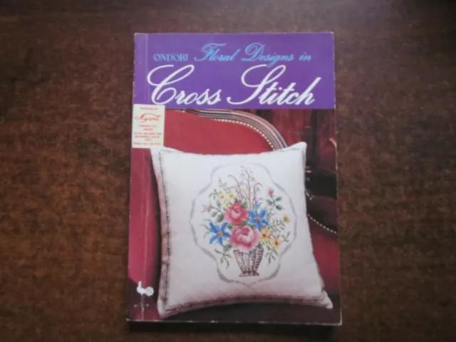 Ondori FLORAL DESIGNS in CROSS STITCH Craft Pattern Book 1982 Softcover