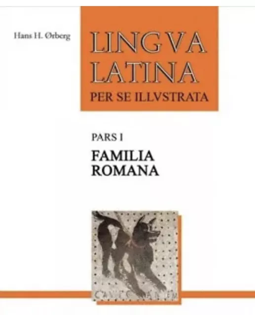 Lingua Latina Per Se Illustrata : Familia Romana, Orberg, Hans H [Latin Edition]