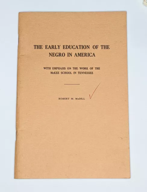 THE EARLY EDUCATION OF THE NEGRO IN AMERICA 1943  Robert McDill McKee School TN