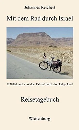 Mit dem Rad durch Israel: 1230 Kilometer mit de, Reichert*.