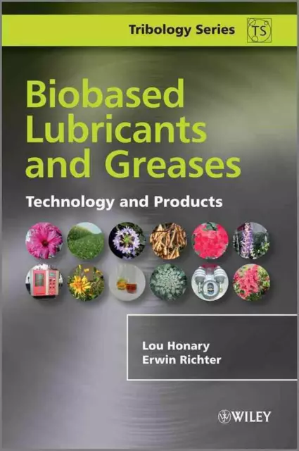 Biobasierte Schmierstoffe und Fette: Technologie und Produkte von Lou Honary (Englisch)