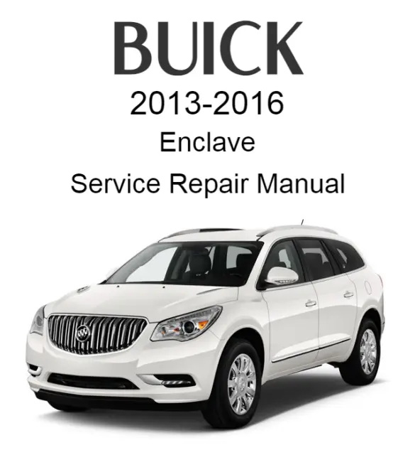 2013-2016 Buick Enclave Service Repair Manual