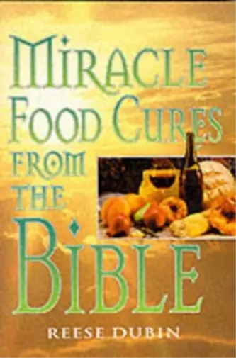Reese Dubin Miracle Food Cures from the Bible (Paperback)