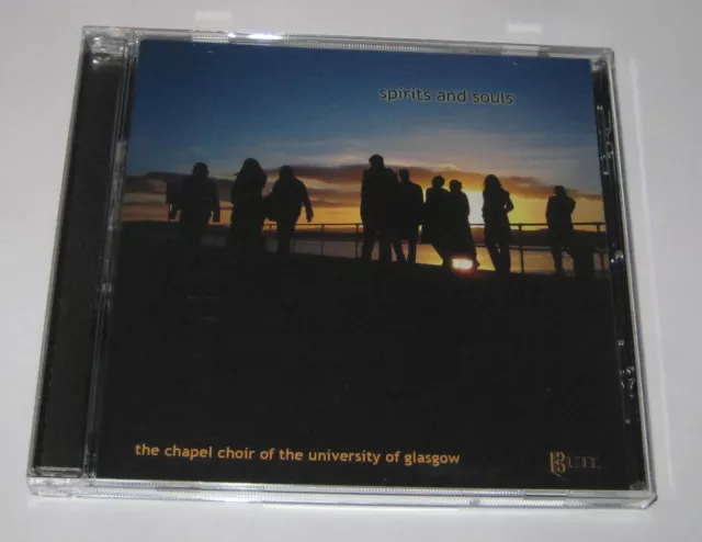 Spirits And Souls. The Chapel Choir Of The University Of Glasgow. Cd Album