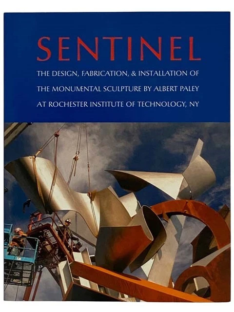 Sentinel: The Design, Fabrication, and Installation of the Monumental Sculptur..