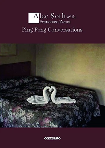 PING PONG CONVERSATIONS: ALEC SOTH WITH FRANCESCO ZANOT - Hardcover *Excellent*