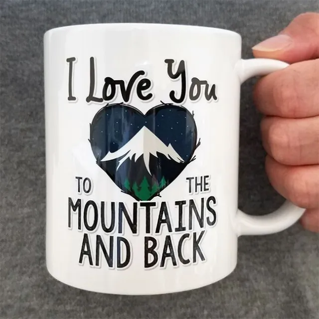 I Love You To The Mountains And Back Mug, hiking hiker gift