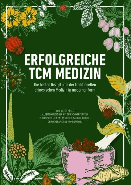 ERFOLGREICHE TCM MEDIZIN Die besten Rezepturen der traditionellen ...