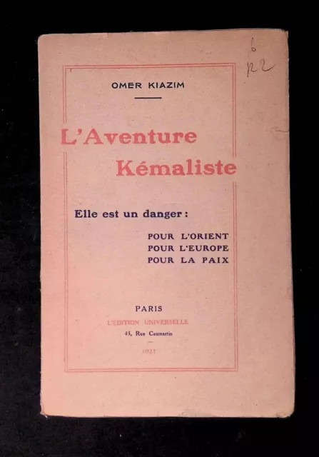 Omer Kiazim, L'aventure kémaliste Elle est un danger pour l'Orient pour l'Europe