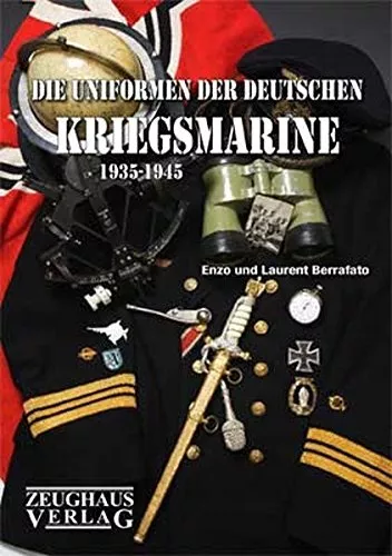 Die Uniformen der deutschen Kriegsmarine 1935-45 Ausstattung Ausrüstung Buch NEU