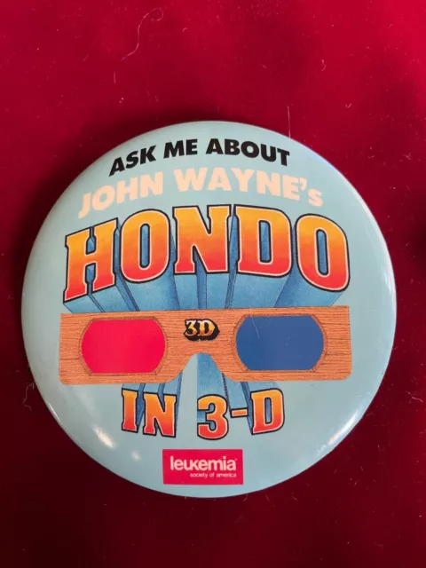 Ask Me About John Wayne's Hondo In 3D Leukemia Society Pin Back Button 3.5"