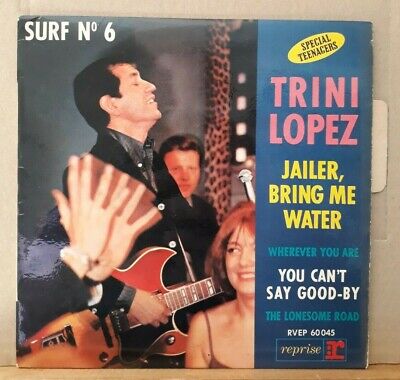 EP 45T Trini Lopez  Surf N° 6  "Jailer, Bring Me Water " Fra 1964 Avec Languette