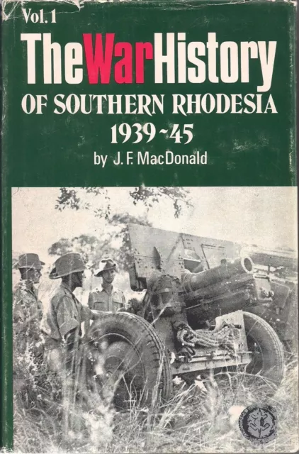 (Scarce) The War History of Southern Rhodesia 1939 - 45 (Vol 1 to El Alamein)