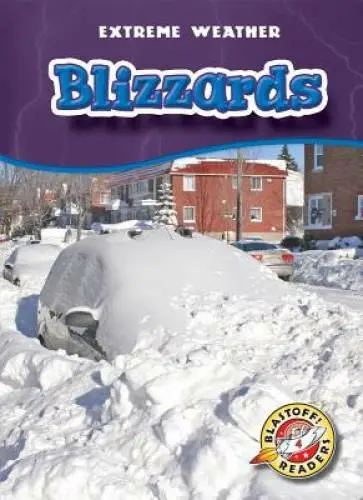 Blizzards (Blastoff Readers: Extreme Weather) - Paperback By Kay Manolis - GOOD