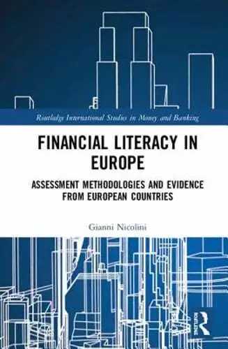 Financial Literacy in Europe: Assessment Methodologies and Evidence from: New