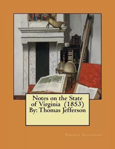 Notes on the State of Virginia  (1853)  By: Thomas Jefferson.by Jefferson New<|