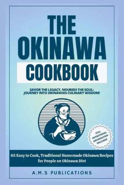 Okinawa Diet Cookbook: 65 Easy to Cook, Traditional Homemade Okinawa Recipes for