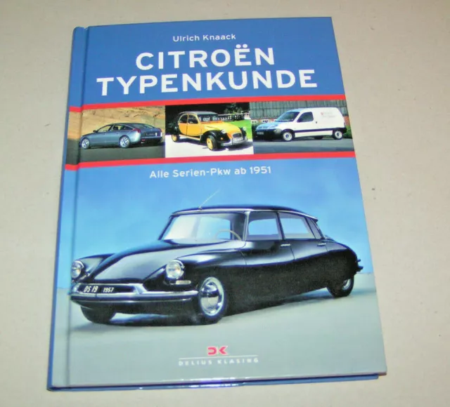 Citroen Typenkunde All Serien-Pkw From 1951 - 2 Cv, DS, Id, Ax, XM, Zx, Xsara