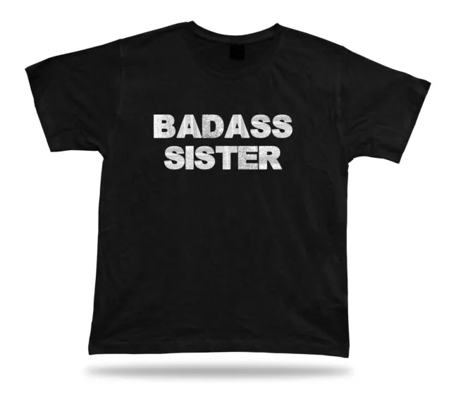 Maglietta Badass Sister Awesome n. 1 migliore di sempre super idea regalo compleanno regalo