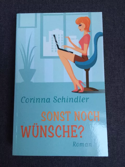 NEUWERTIG: Corinna Schindler: Sonst noch Wünsche? TB 300 S. SommerUrlaubs-Roman