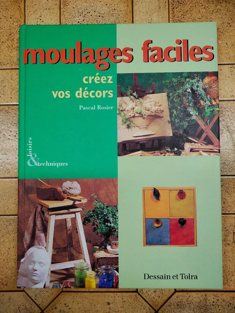 Livre moulages faciles - créez vos décors - loisirs techniques