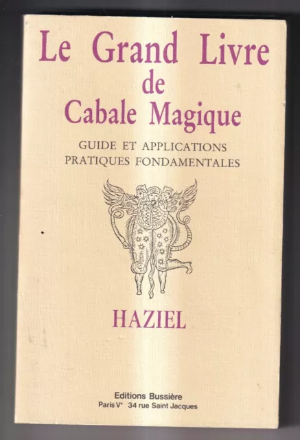 Le Grand Livre De La Cabale Magique. Haziel. Editions Bussi7Re. 1989.