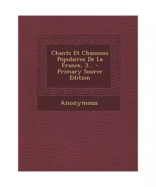 Chants Et Chansons Populaires De La France, 3...