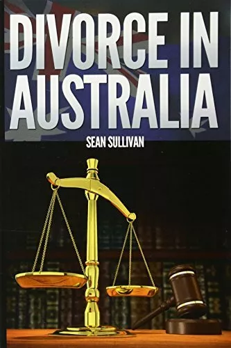 Divorce in Australia: A guide for Australian Men, Sullivan 9781463782009 New-,
