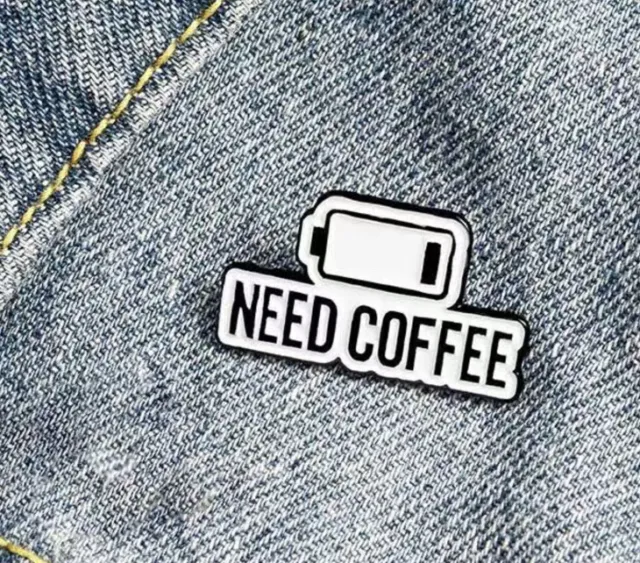 New! Need Coffee Battery Shaped Enamel Pin, Funny Lapel Pin, Coffee Humor, Lol