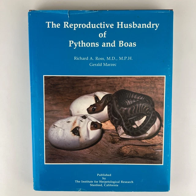 THE REPRODUCTIVE HUSBANDRY of Pythons & Boas by Richard Ross 1990 ...