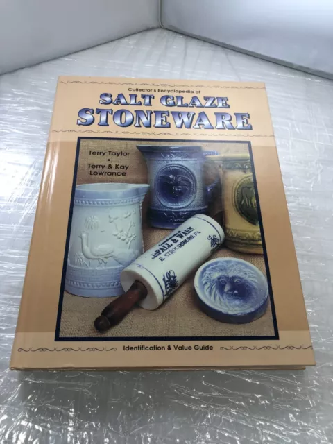 SALT GLAZE STONEWARE - A COLLECTORS ENCYCLOPEDIA - TERRY TAYLOR - Great Book