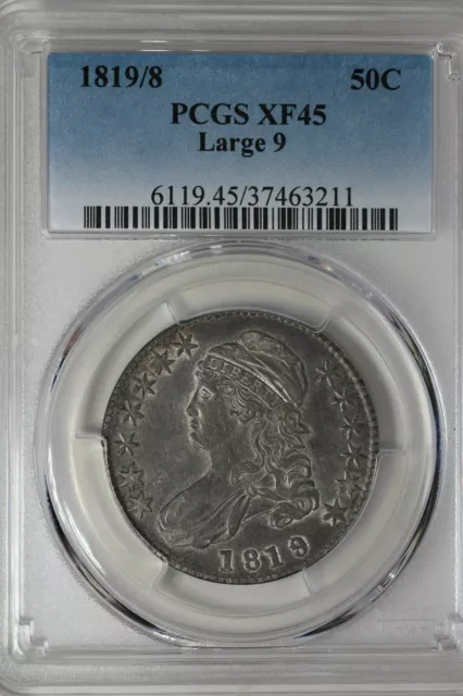 1819/8 PCGS XF45 LARGE 9 1800's Capped Bust Half Dollar, Bust