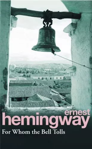 For Whom The Bell Tolls By Ernest Hemingway. 9780099908609