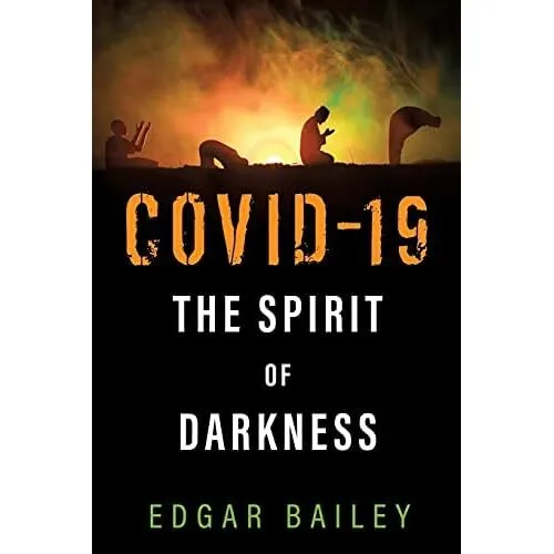 Covid-19 The Spirit of Darkness by Edgar Bailey (Paperb - Paperback NEW Edgar Ba