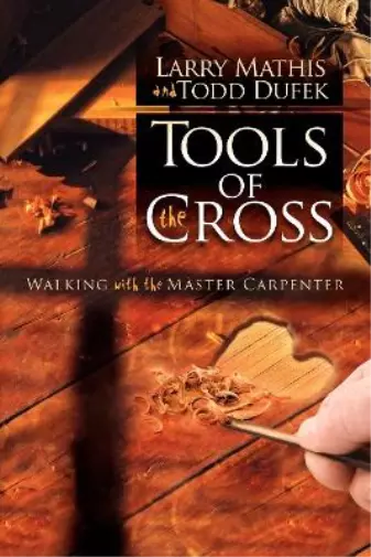 Larry Mathis Todd R Dufek Tools Of The Cross (Poche) Morgan James Faith