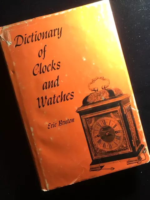 Dictionary of Clocks and Watches by Eric Bruton ~ 1963 Hardcover Book