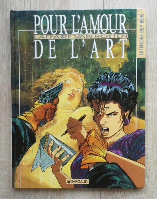 Pour L Amour De L Art ** Tome 1 L Affaire Van Rotten ** Eo Le Tendre/Behe/Rey