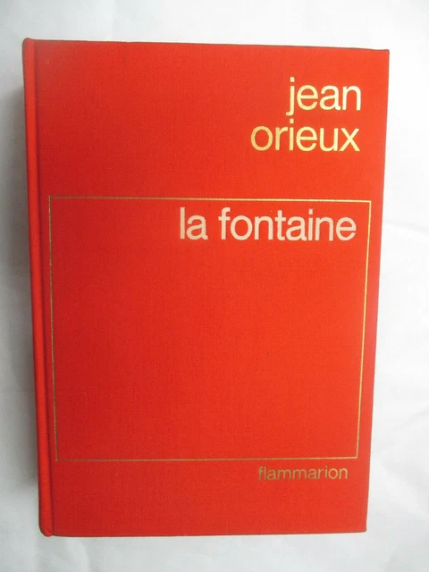 JEAN ORIEUX &LA Fontaine ou la vie est un conte