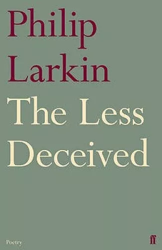 THE LESS DECEIVED by Philip Larkin EUR 14,27 - PicClick FR