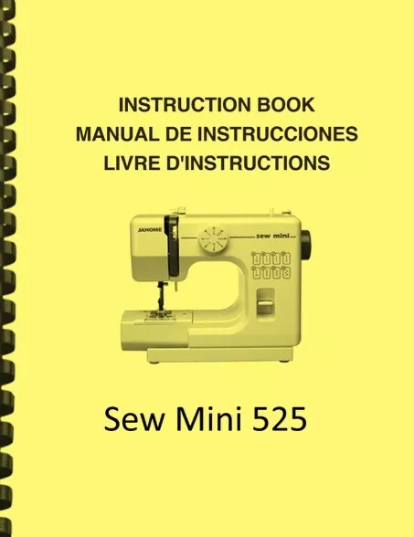 Janome Sew Mini 525 Sewing Machine OWNER'S INSTRUCTION MANUAL