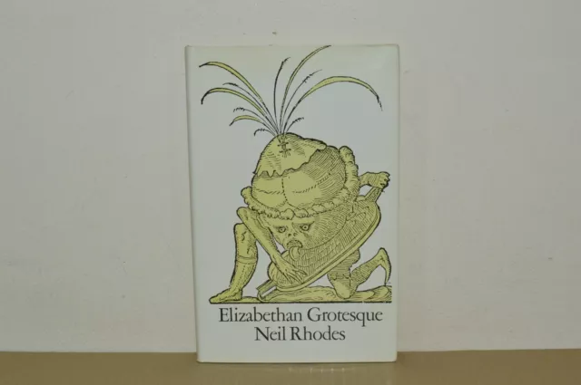 Elizabethan Grotesque - Neil Rhodes - First Edition H/B 1980 (#40)