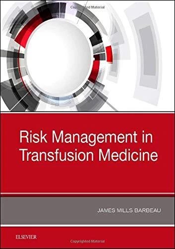 RISK MANAGEMENT IN TRANSFUSION MEDICINE By J. Mills Barbeau