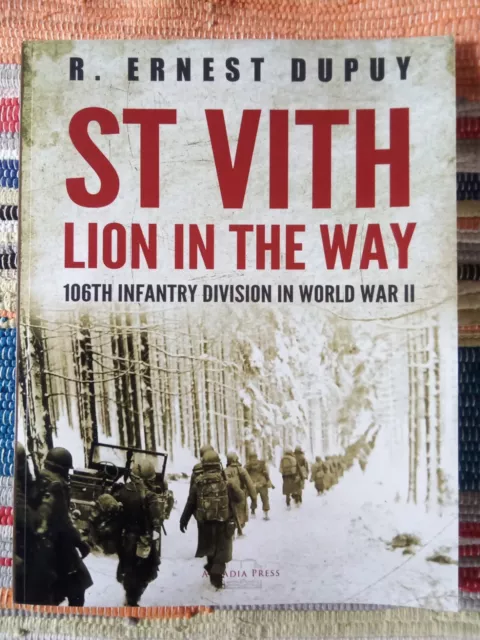 St Vith: Lion in the Way- 106th Infantry Division in World War ll- Dupuy