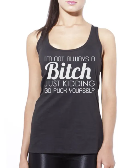 I am Not Always A Bitch - Tumblr Hipster Womens Vest Tank Top