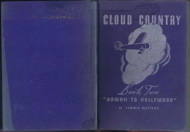 Cloud Country, Book Two; From Hawaii To Hollywood, Jimmie Mattern, 1936 Pure Oil