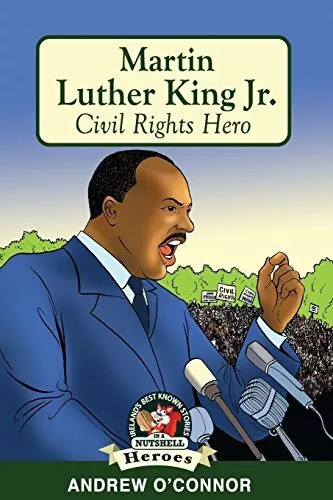 Martin Luther King Jr.: Civil Rights Hero (In a Nutshell H... by Andrew O'Connor