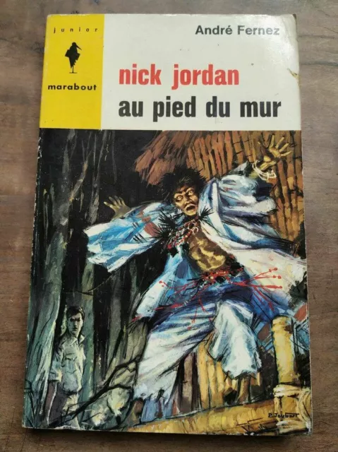 André Fernez: Nick Jordan au pied du mur/ Marabout Junior  1963